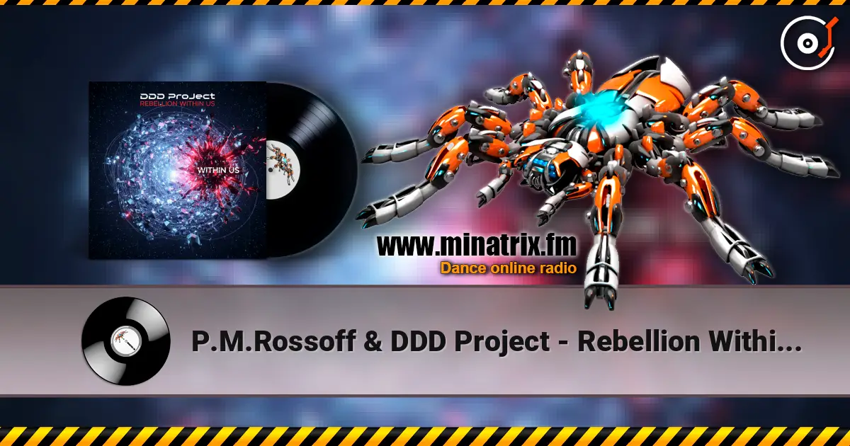 P.M.Rossoff & DDD Project - Rebellion Within Us (Remix original song 1987) 高品质在线收听 | Minatrix.FM