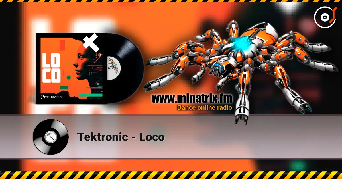 Tektronic - Loco 高品质在线收听 | Minatrix.FM