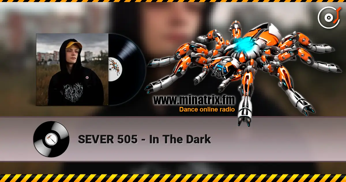 SEVER 505 - In The Dark 高品质在线收听 | Minatrix.FM