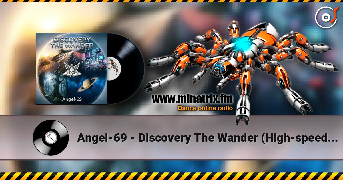 Angel-69 - Discovery The Wander (High-speed Travel) 高品质在线收听 | Minatrix.FM
