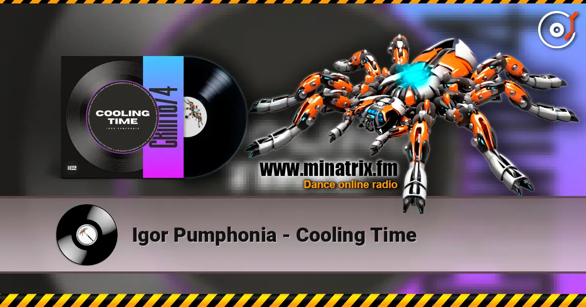 Igor Pumphonia - Cooling Time 高品质在线收听 | Minatrix.FM