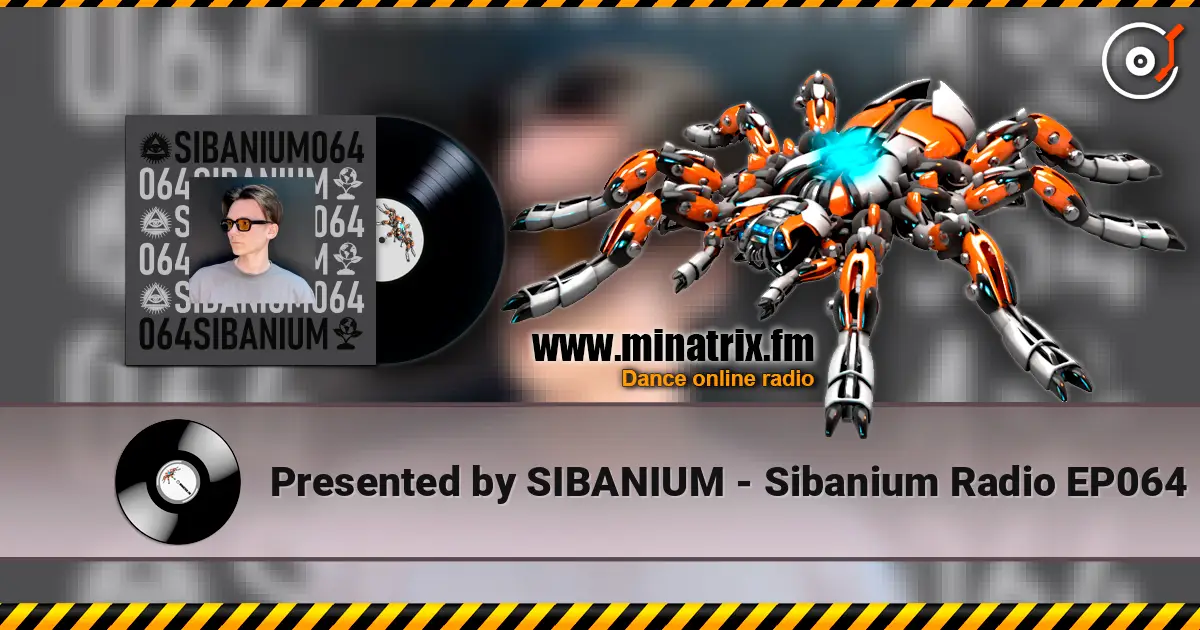 Presented by SIBANIUM - Sibanium Radio EP064 高品质在线收听 | Minatrix.FM