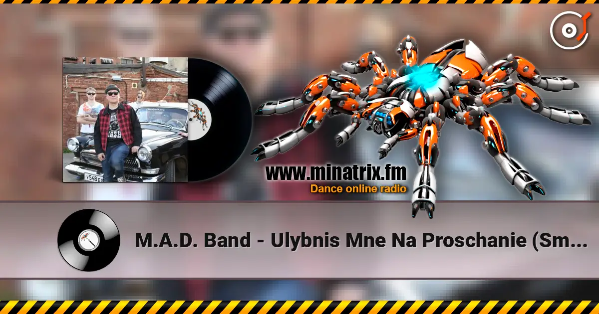 M.A.D. Band - Ulybnis Mne Na Proschanie (Smile - Улыбнись мне на прощание 高品质在线收听 | Minatrix.FM