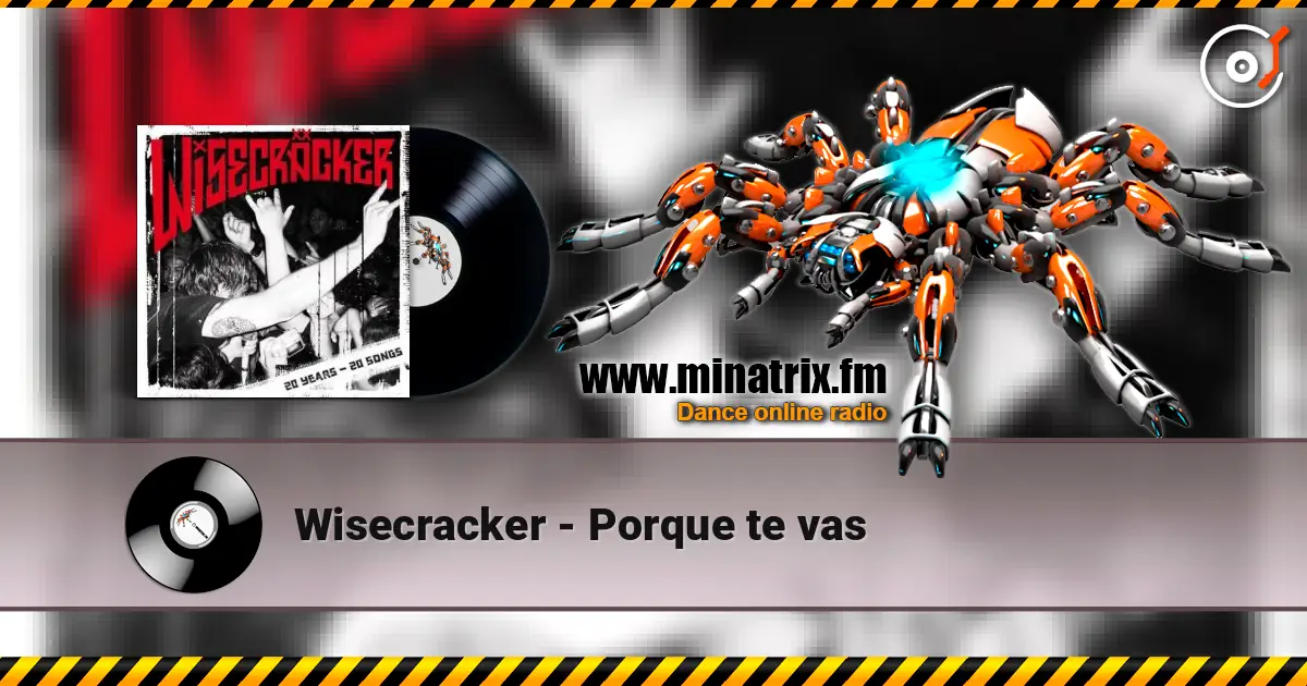 Wisecracker - Porque te vas 高品质在线收听 | Minatrix.FM