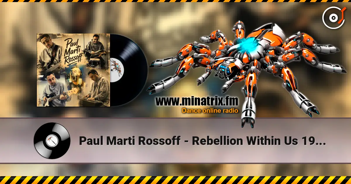 Paul Marti Rossoff - Rebellion Within Us 1987 (Remastered & renewed 2019) 高品质在线收听 | Minatrix.FM
