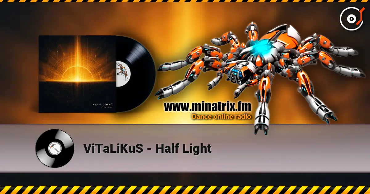 ViTaLiKuS - Half Light 高品质在线收听 | Minatrix.FM