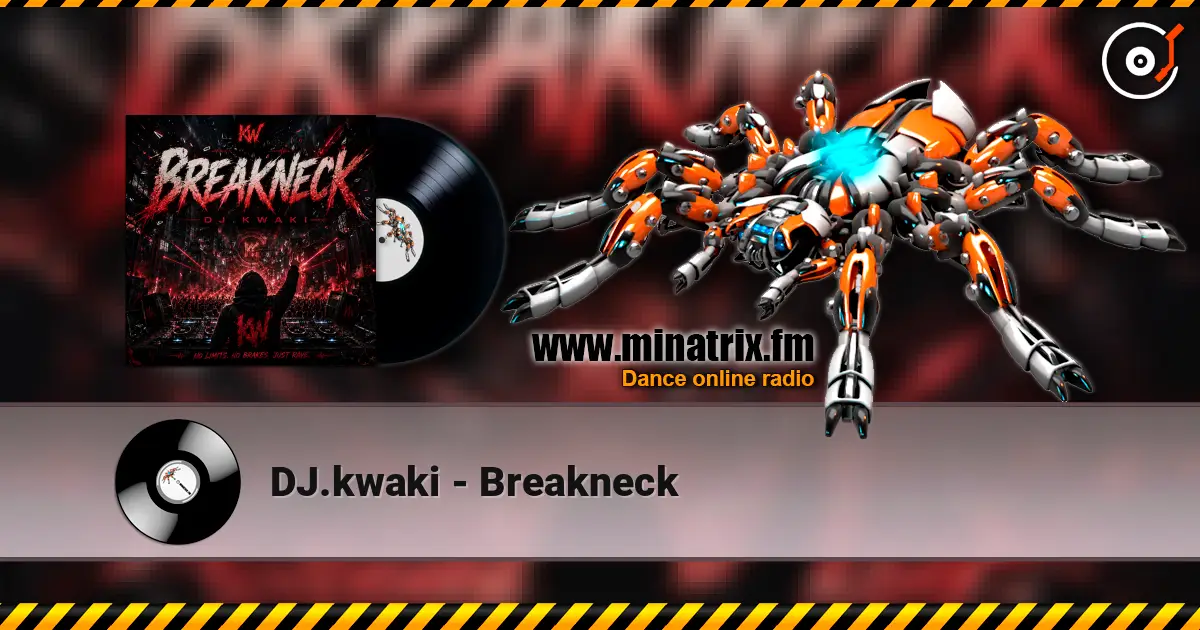 DJ.kwaki - Breakneck 高品质在线收听 | Minatrix.FM