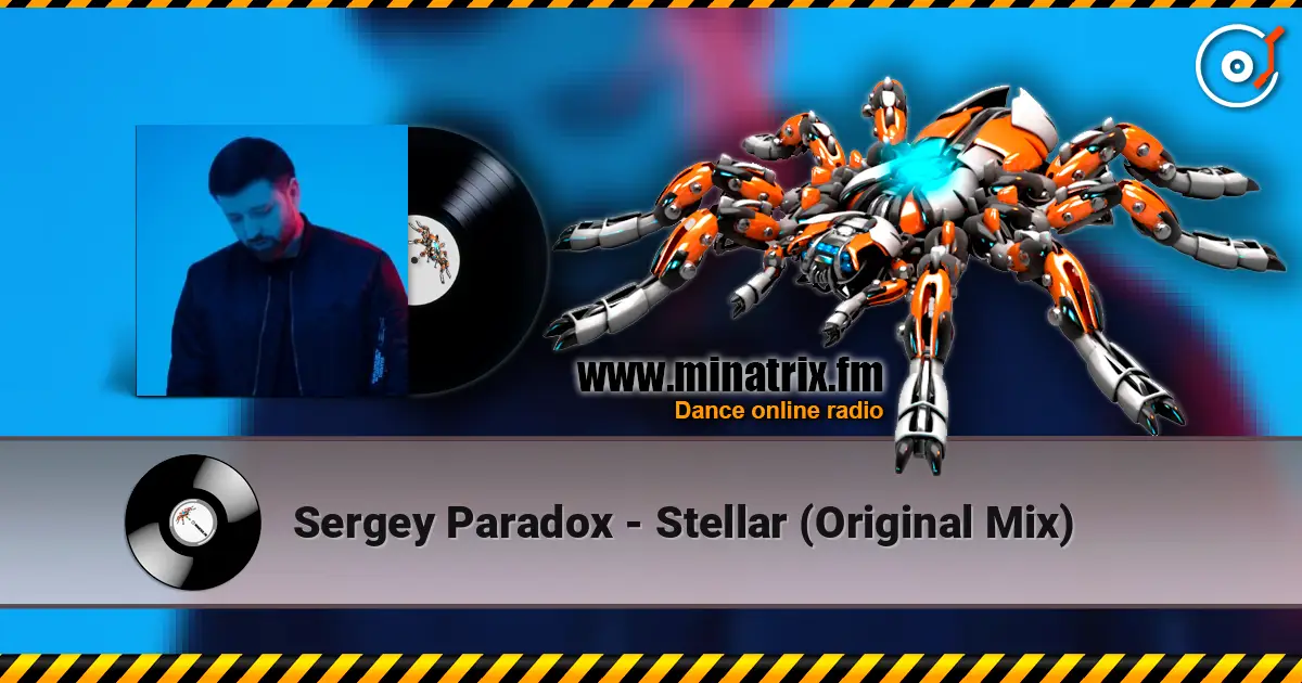 Sergey Paradox - Stellar (Original Mix) 高品质在线收听 | Minatrix.FM