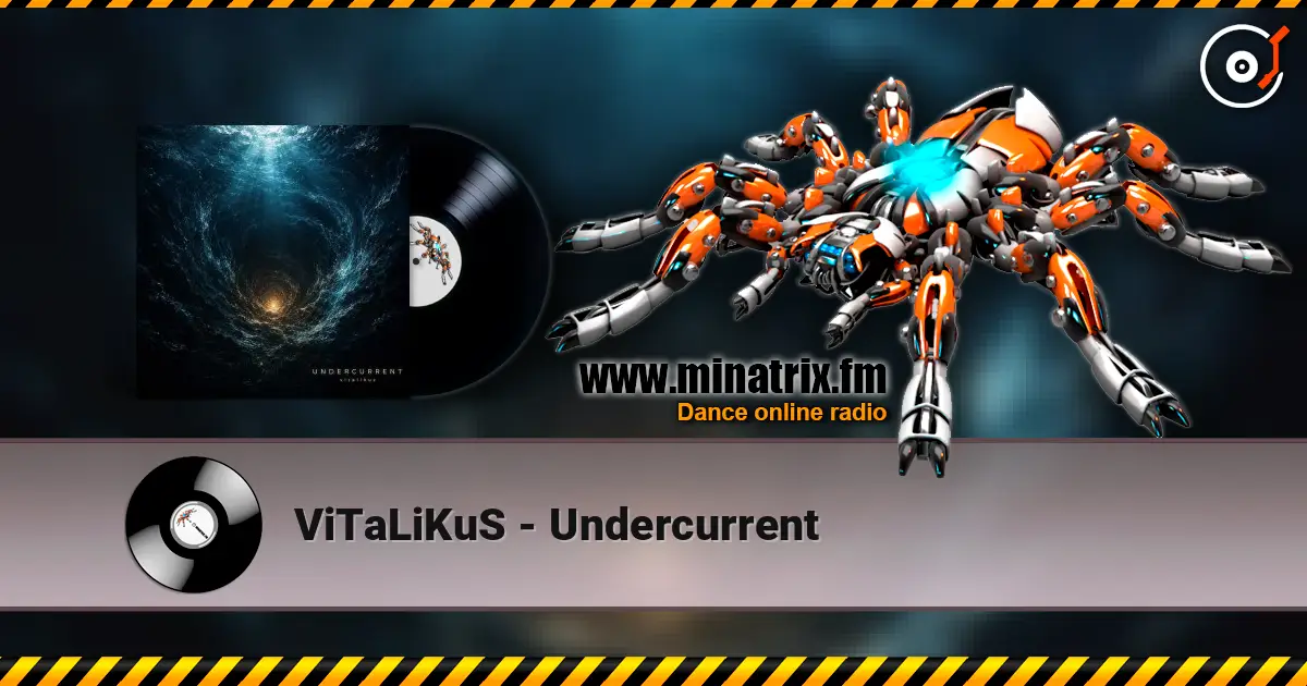 ViTaLiKuS - Undercurrent 高品质在线收听 | Minatrix.FM