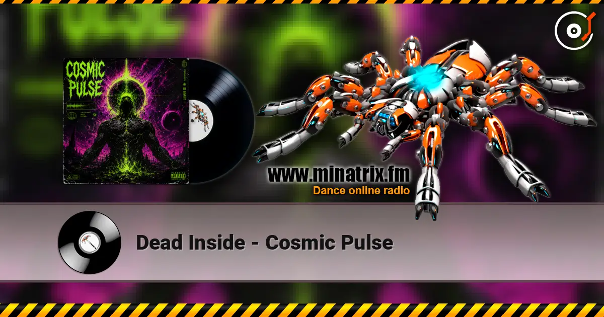 Dead Inside - Cosmic Pulse 高品质在线收听 | Minatrix.FM