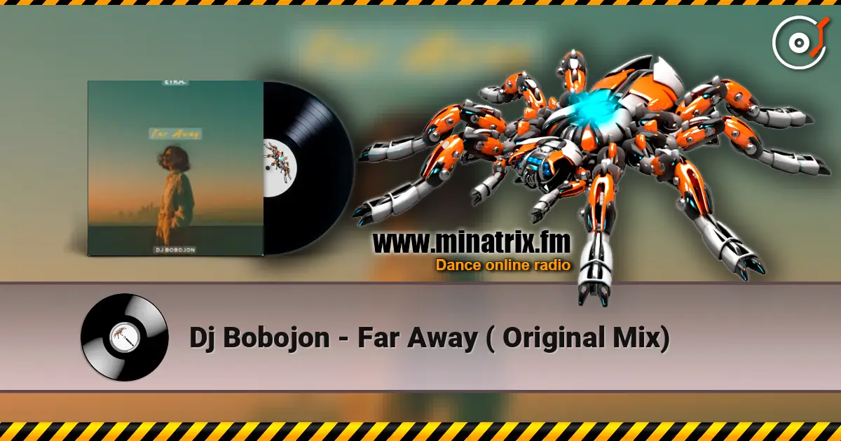 Dj Bobojon - Far Away ( Original Mix) 高品质在线收听 | Minatrix.FM