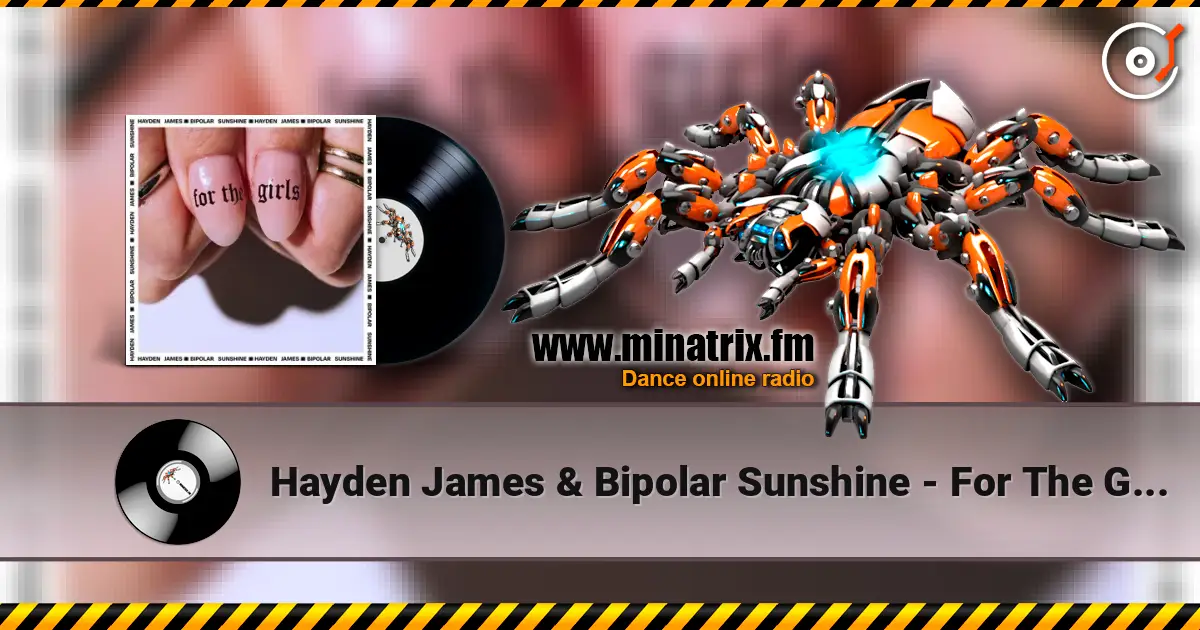 Hayden James & Bipolar Sunshine - For The Girls 高品质在线收听 | Minatrix.FM