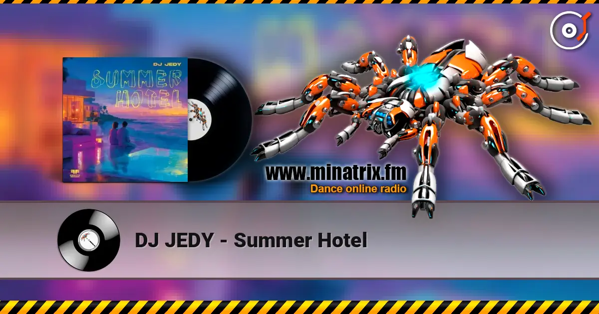DJ JEDY - Summer Hotel 高品质在线收听 | Minatrix.FM