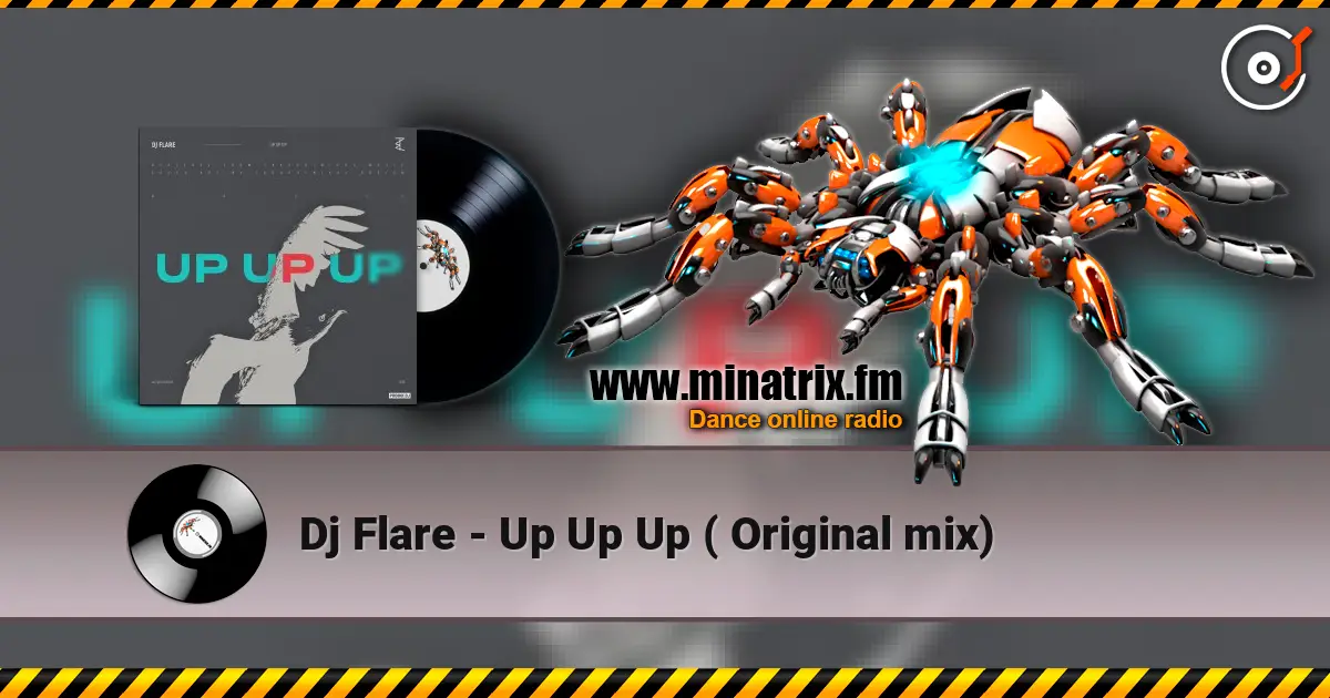 Dj Flare - Up Up Up ( Original mix) 高品质在线收听 | Minatrix.FM