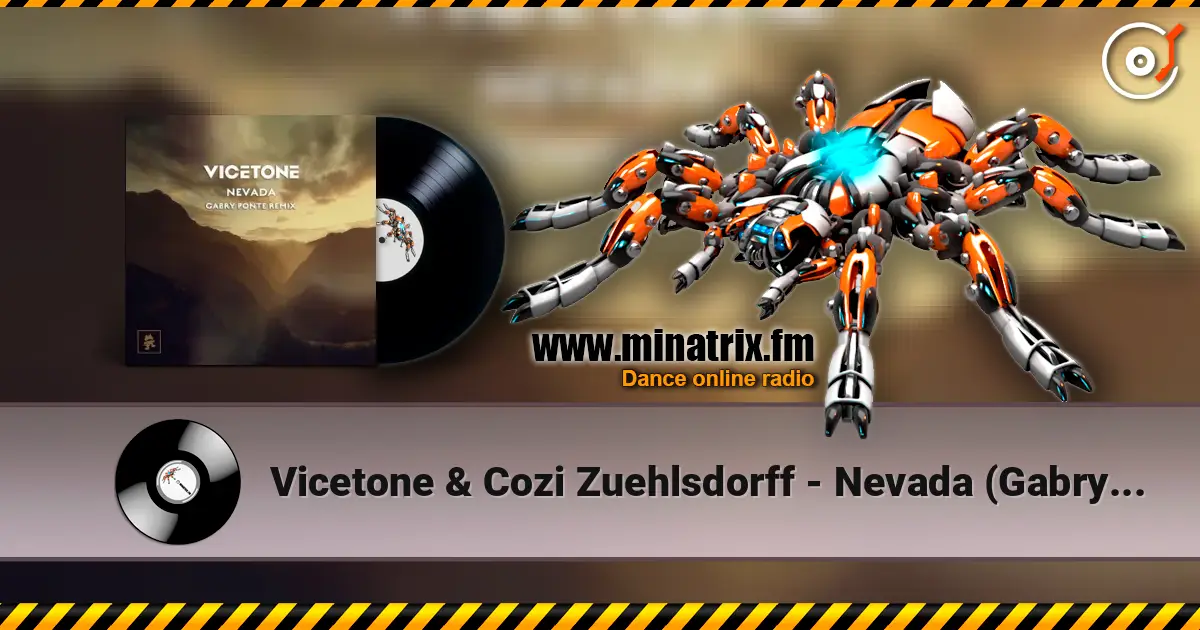 Vicetone & Cozi Zuehlsdorff - Nevada (Gabry Ponte Remix) 高品质在线收听 | Minatrix.FM