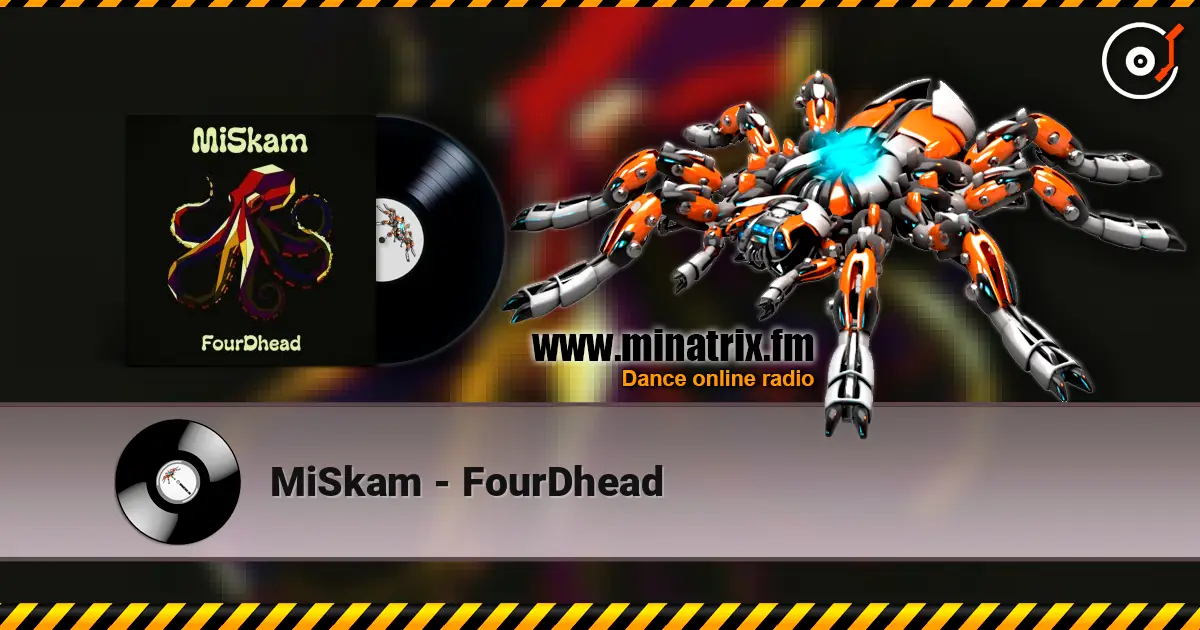 MiSkam - FourDhead 高品质在线收听 | Minatrix.FM