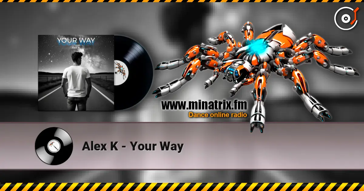 Alex K - Your Way 高品质在线收听 | Minatrix.FM