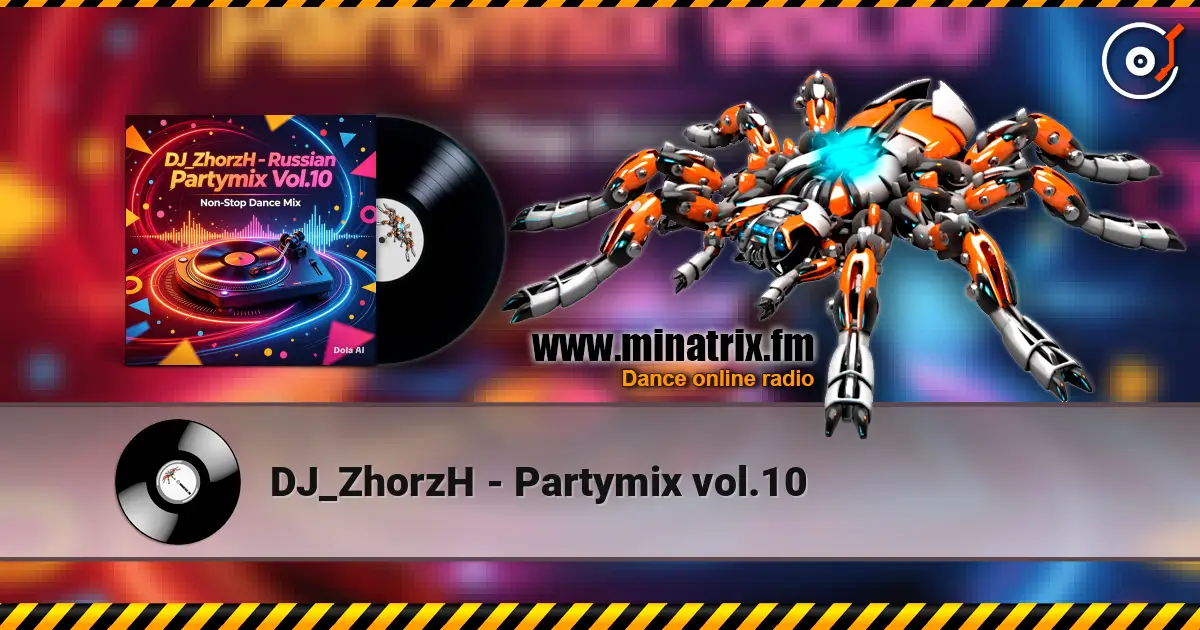 DJ_ZhorzH - Partymix vol.10 高品质在线收听 | Minatrix.FM