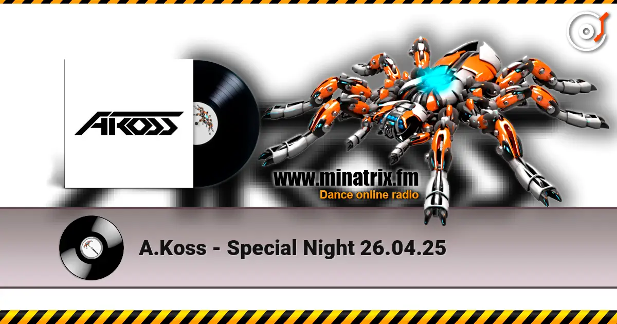 A.Koss - Special Night 26.04.25 高品质在线收听 | Minatrix.FM