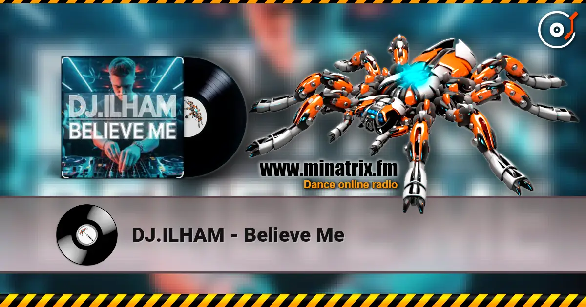 DJ.ILHAM - Believe Me 高品质在线收听 | Minatrix.FM