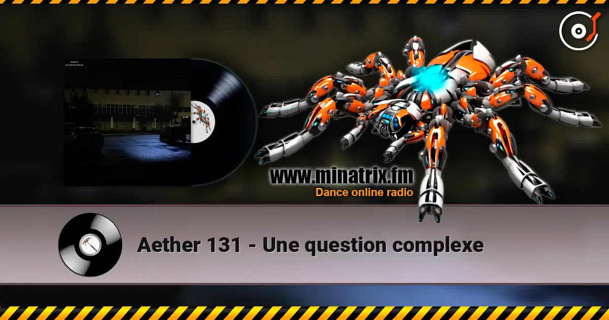 Aether 131 - Une question complexe 高品质在线收听 | Minatrix.FM