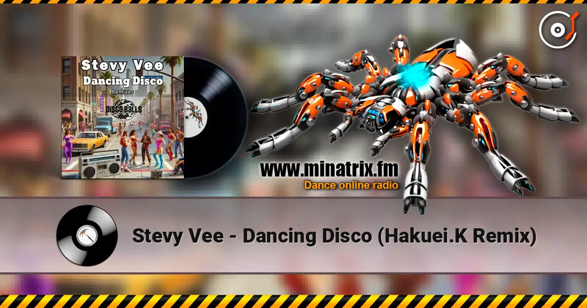 Stevy Vee - Dancing Disco (Hakuei.K Remix) 高品质在线收听 | Minatrix.FM