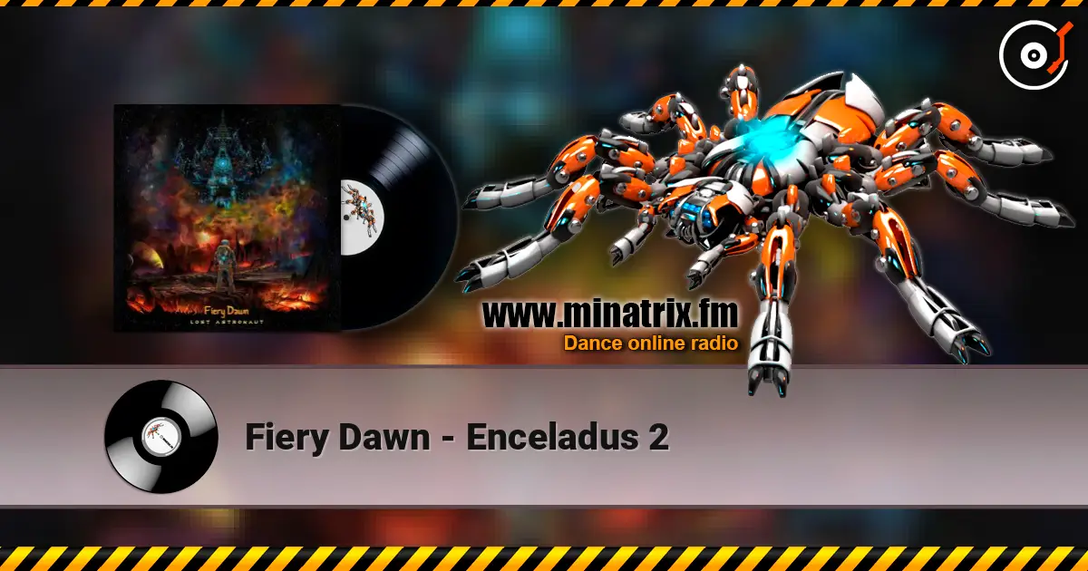 Fiery Dawn - Enceladus 2 高品质在线收听 | Minatrix.FM