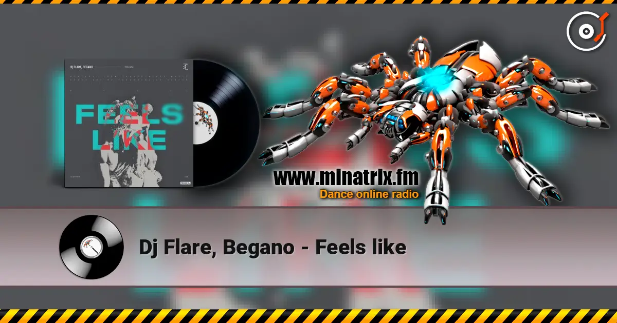 Dj Flare, Begano - Feels like 高品质在线收听 | Minatrix.FM