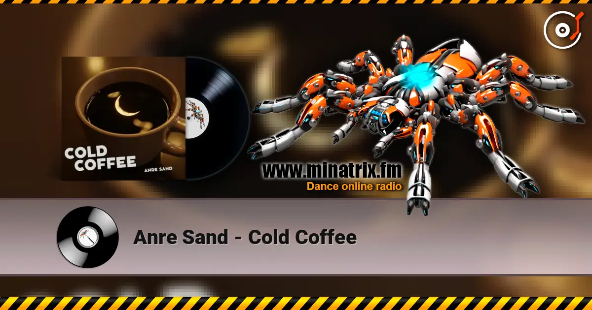 Anre Sand - Cold Coffee 高品质在线收听 | Minatrix.FM