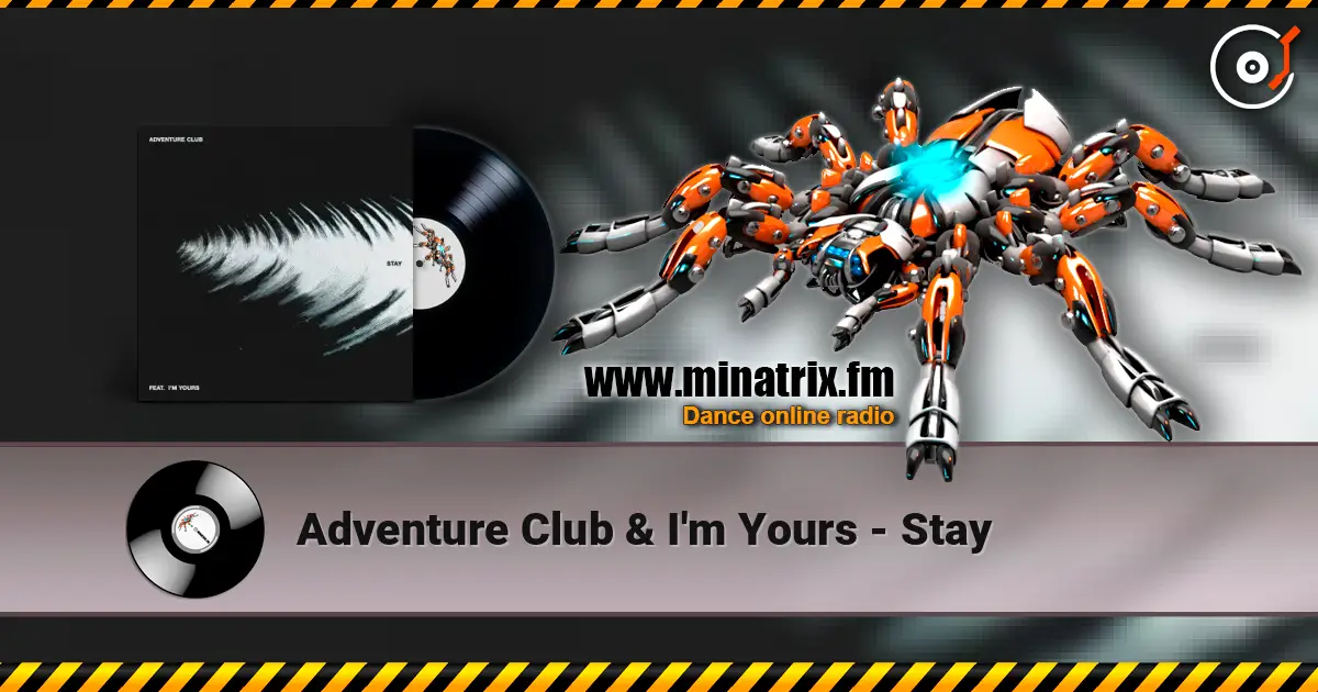 Adventure Club & I'm Yours - Stay 高品质在线收听 | Minatrix.FM