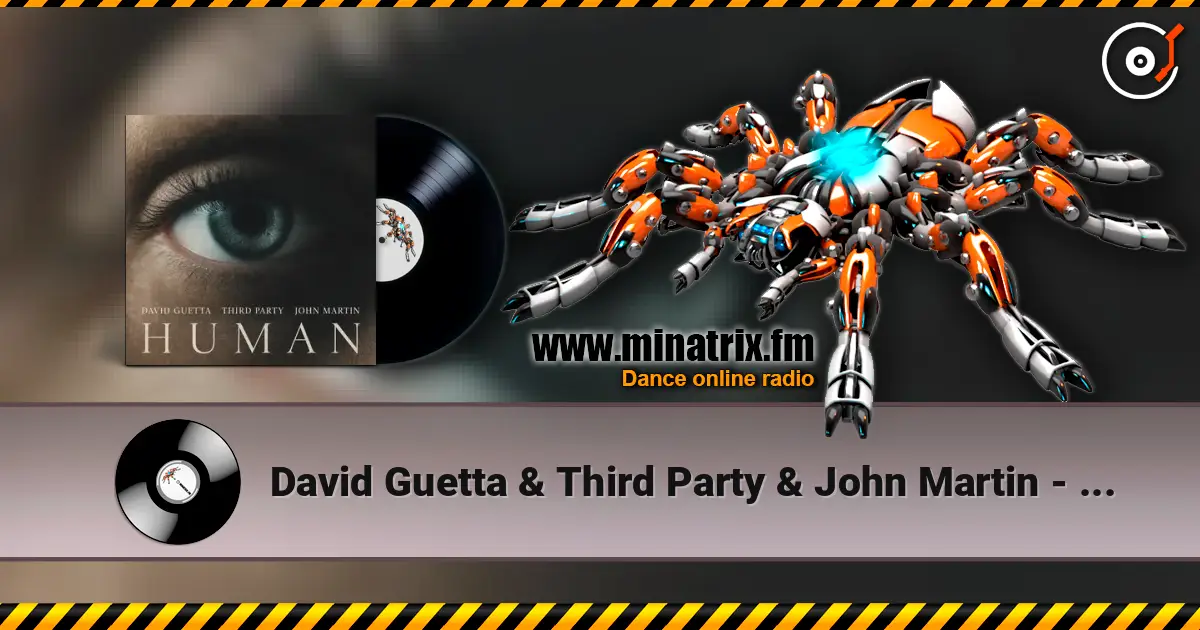 David Guetta & Third Party & John Martin - Human 高品质在线收听 | Minatrix.FM