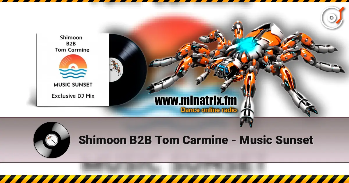 Shimoon B2B Tom Carmine - Music Sunset 高品质在线收听 | Minatrix.FM