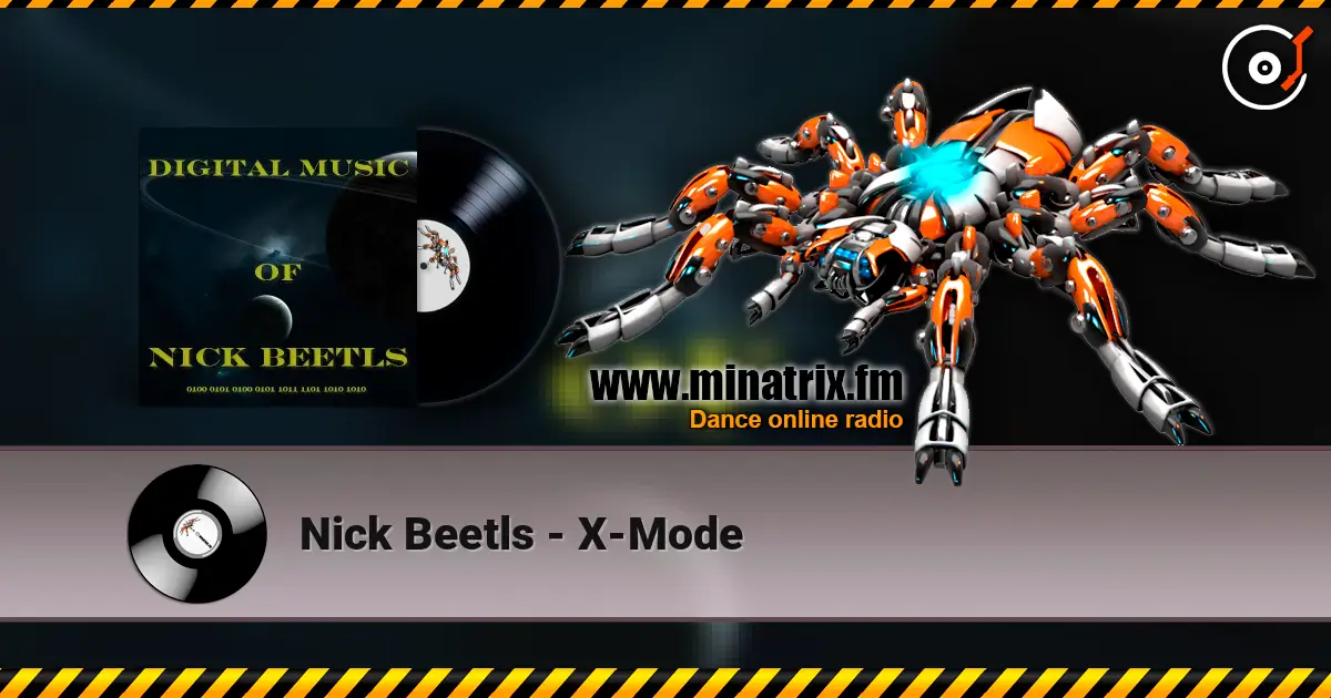 Nick Beetls - X-Mode 高品质在线收听 | Minatrix.FM