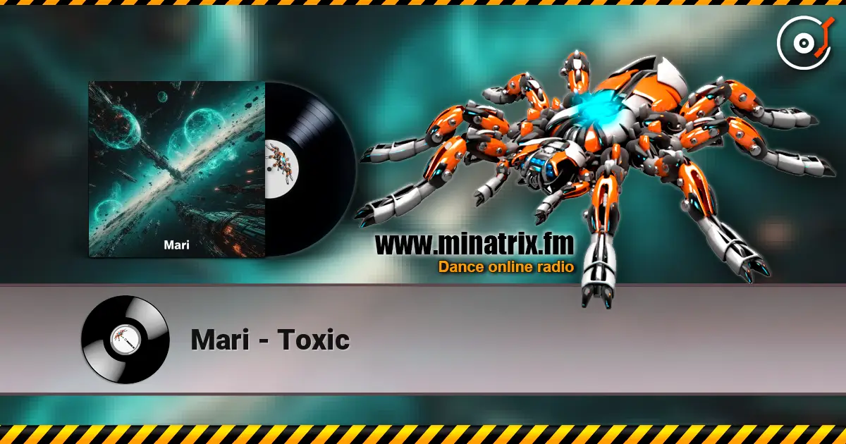 Mari - Toxic 高品质在线收听 | Minatrix.FM