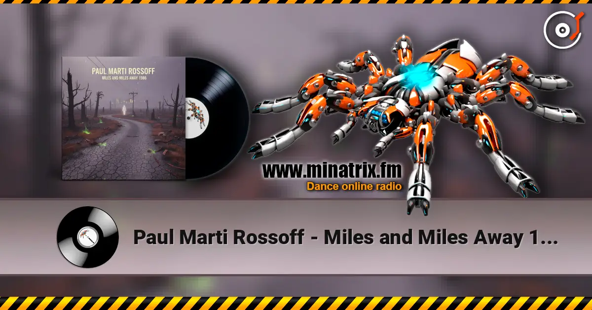 Paul Marti Rossoff - Miles and Miles Away 1986 (Symphonic version 2019) 高品质在线收听 | Minatrix.FM