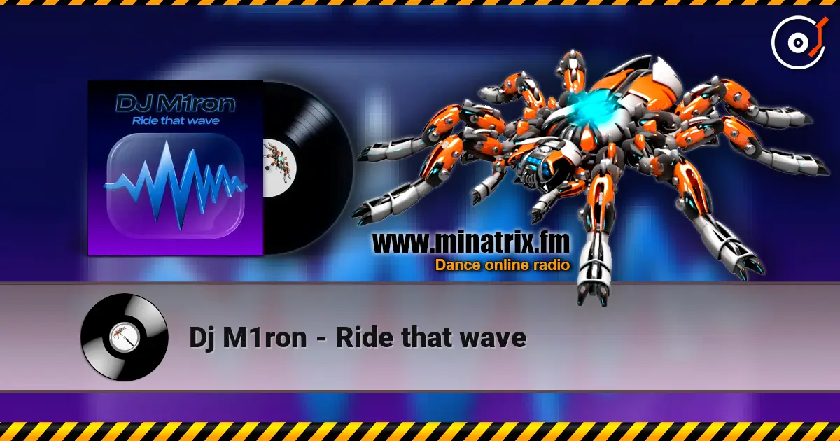 Dj M1ron - Ride that wave 高品质在线收听 | Minatrix.FM