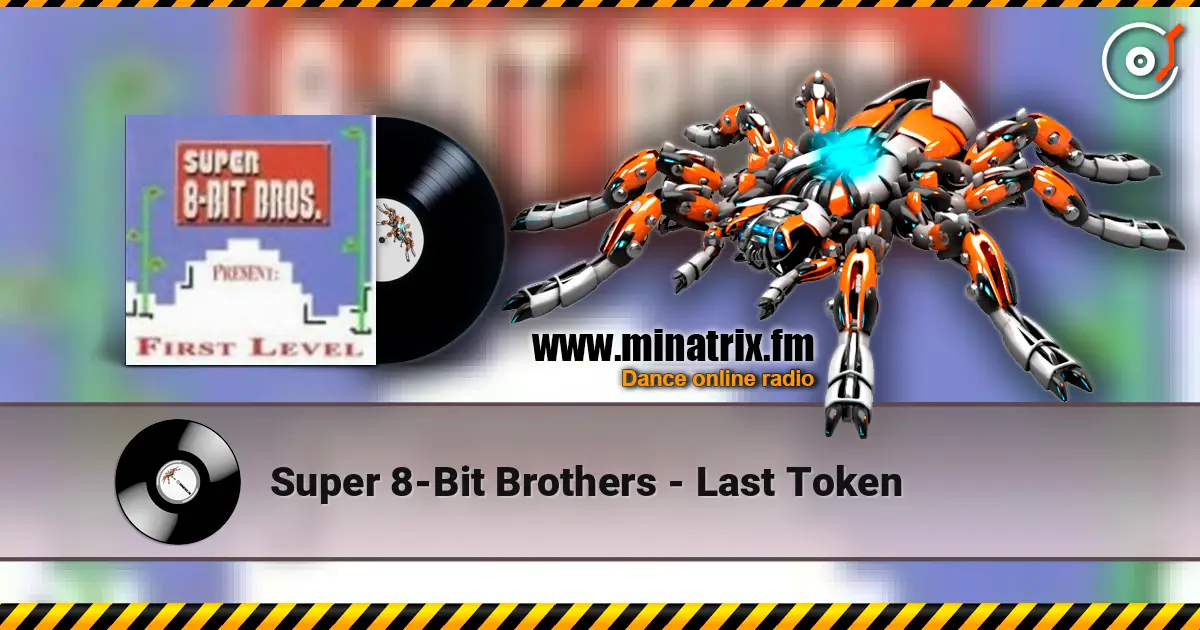Super 8-Bit Brothers - Last Token 高品质在线收听 | Minatrix.FM