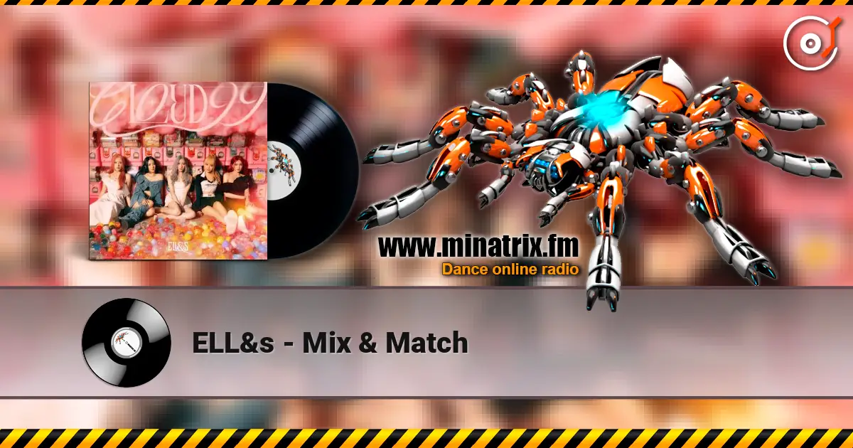 ELL&s - Mix & Match 高品质在线收听 | Minatrix.FM