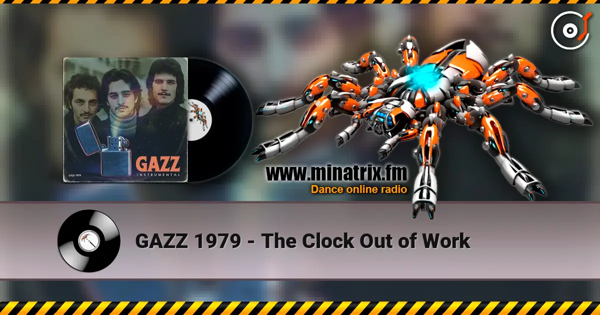 GAZZ 1979 - The Clock Out of Work 高品质在线收听 | Minatrix.FM