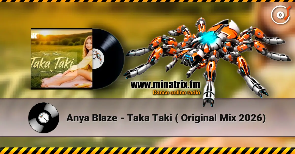 Anya Blaze - Taka Taki ( Original Mix 2026) 高品质在线收听 | Minatrix.FM
