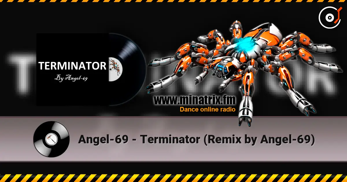 Angel-69 - Terminator (Remix by Angel-69) 高品质在线收听 | Minatrix.FM