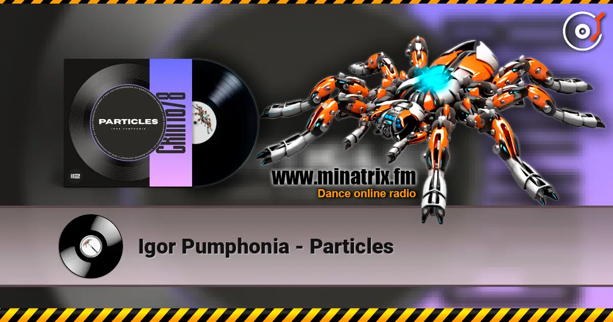 Igor Pumphonia - Particles 高品质在线收听 | Minatrix.FM