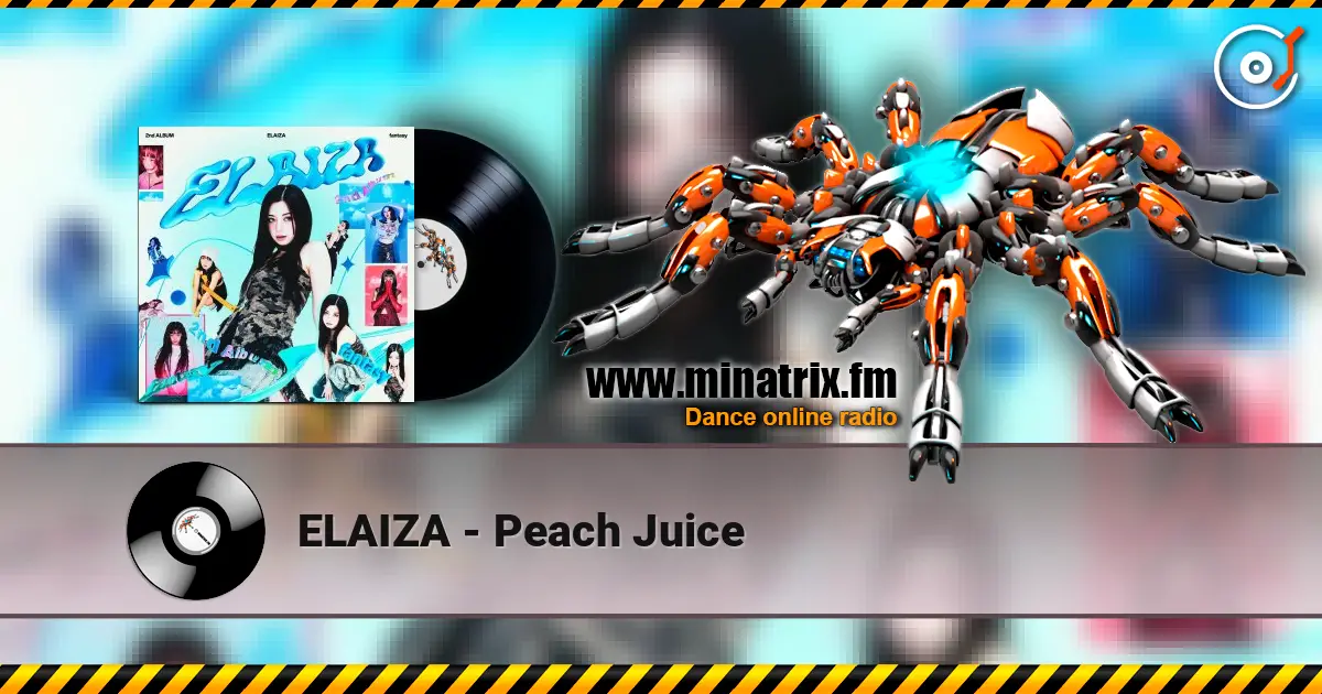 ELAIZA - Peach Juice 高品质在线收听 | Minatrix.FM