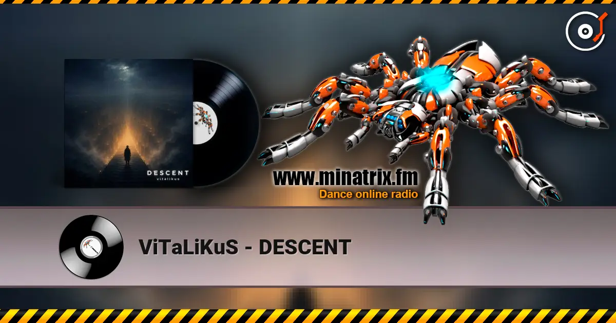 ViTaLiKuS - DESCENT 高品质在线收听 | Minatrix.FM