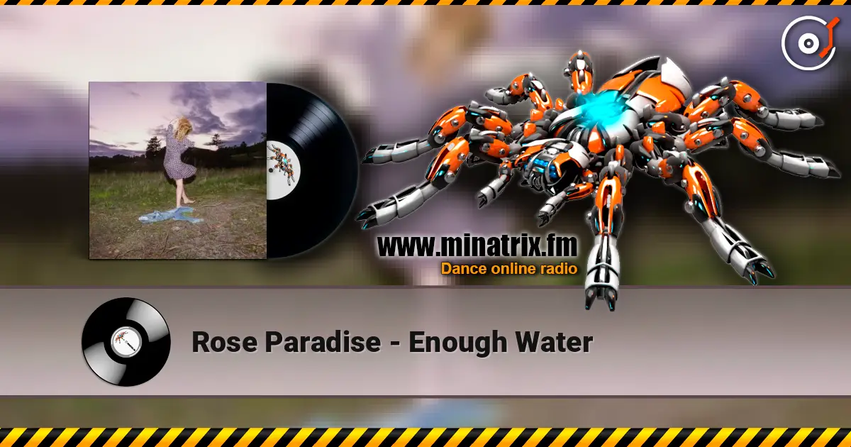 Rose Paradise - Enough Water 高品质在线收听 | Minatrix.FM