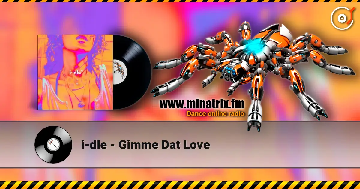 i-dle - Gimme Dat Love 高品质在线收听 | Minatrix.FM