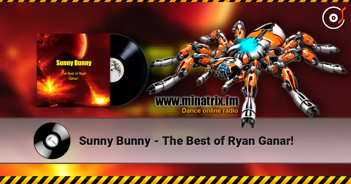 Sunny Bunny - The Best of Ryan Ganar! 高品质在线收听 | Minatrix.FM