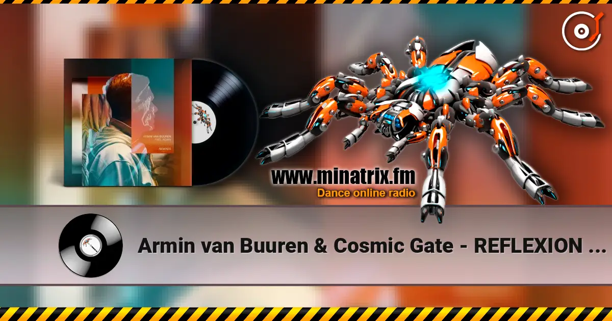 Armin van Buuren & Cosmic Gate - REFLEXION (Extended Mix) 高品质在线收听 | Minatrix.FM