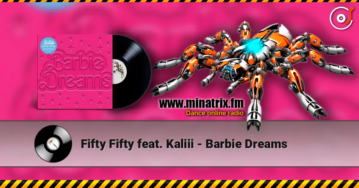Fifty Fifty feat. Kaliii - Barbie Dreams 高品质在线收听 | Minatrix.FM
