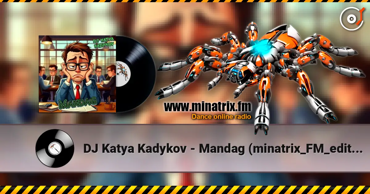 DJ Katya Kadykov - Mandag (minatrix_FM_edition) 高品质在线收听 | Minatrix.FM